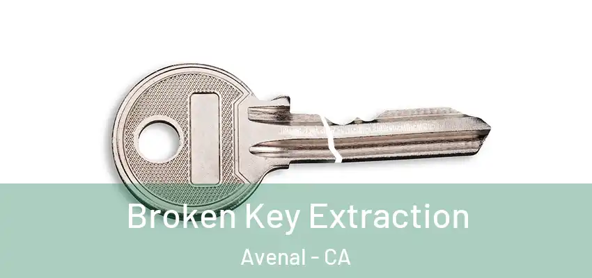  Broken Key Extraction Avenal - CA