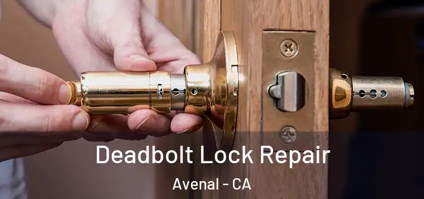  Deadbolt Lock Repair Avenal - CA