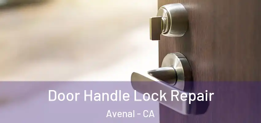  Door Handle Lock Repair Avenal - CA
