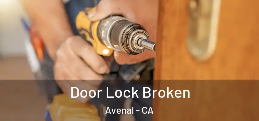  Door Lock Broken Avenal - CA