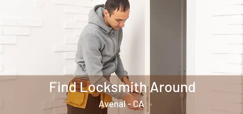 Find Locksmith Around Avenal - CA