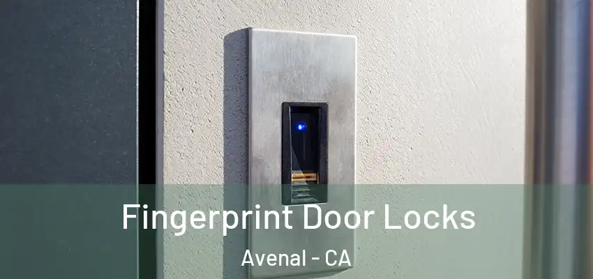  Fingerprint Door Locks Avenal - CA