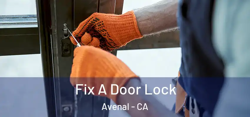  Fix A Door Lock Avenal - CA