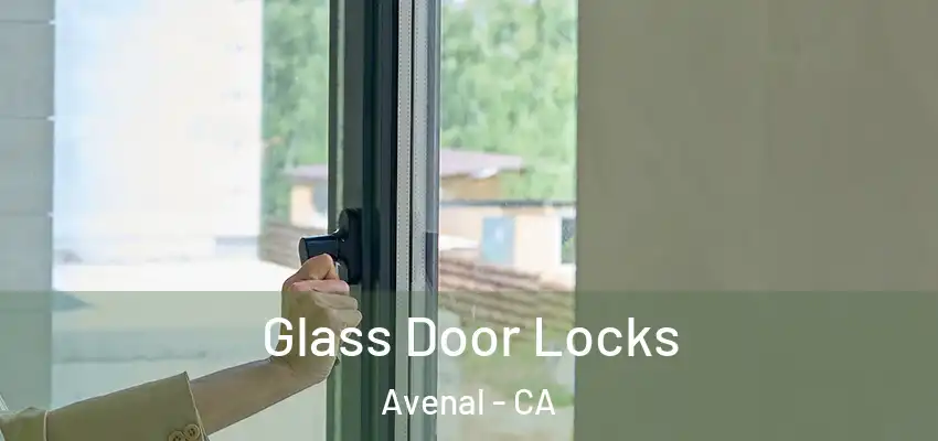  Glass Door Locks Avenal - CA