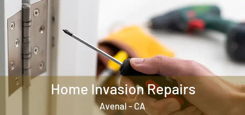  Home Invasion Repairs Avenal - CA