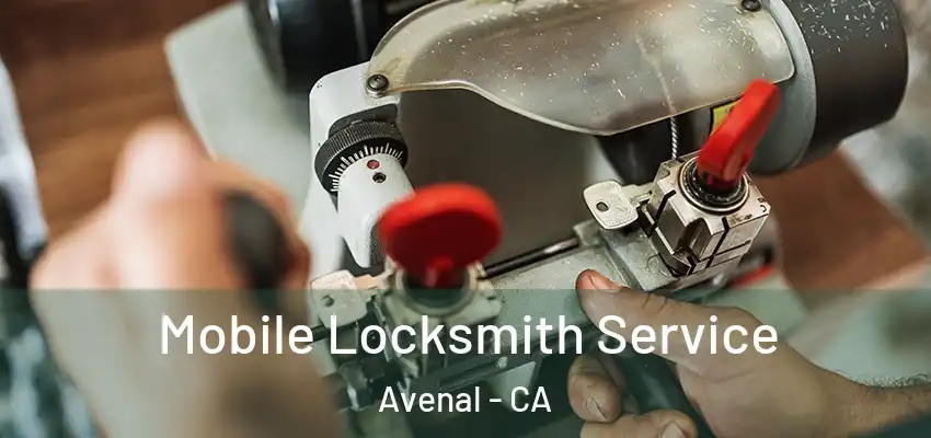  Mobile Locksmith Service Avenal - CA