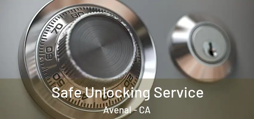  Safe Unlocking Service Avenal - CA