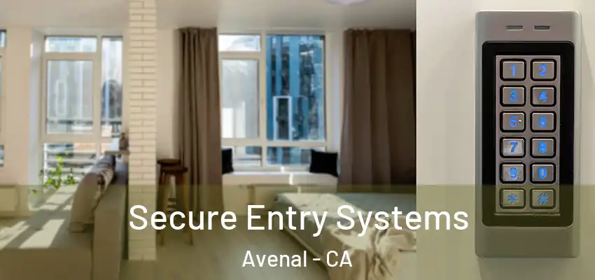  Secure Entry Systems Avenal - CA