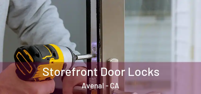  Storefront Door Locks Avenal - CA