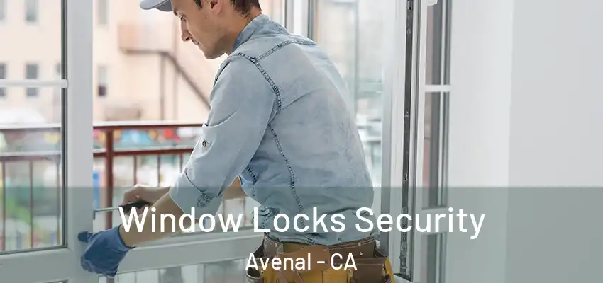  Window Locks Security Avenal - CA